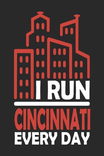 I Run Cincinnati Every Day