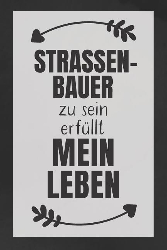 Straßenbauer zu sein