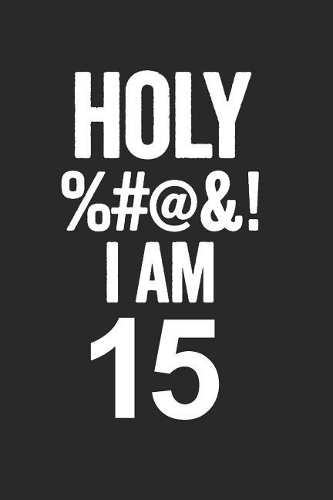 I Am 15: Blank Lined Journal, Notebook, Diary, Planner Happy Birthday 15 Years Old Gift for Boys and Girls