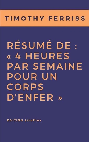 Timothy Ferriss - Résumé de