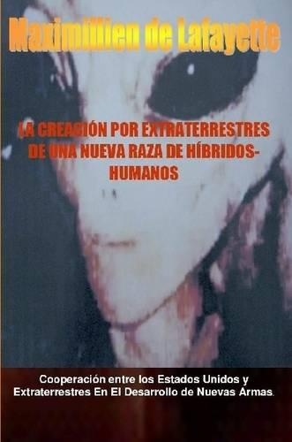 La Creacion Por Extraterrestres De UNA Nueva Raza De Hibridos-Humanos