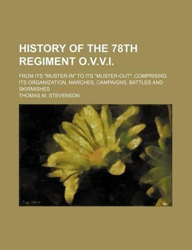 History of the 78th Regiment O.V.V.I.; From Its 