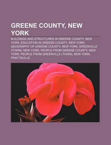 Greene County, New York: Buildings and Structures in Greene County, New York, Education in Greene County, New York, Geography of Greene County(English)