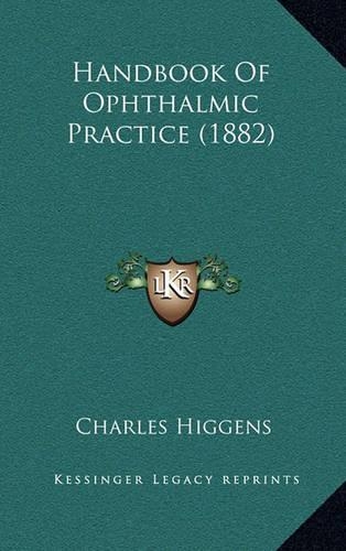 Handbook of Ophthalmic Practice (1882)