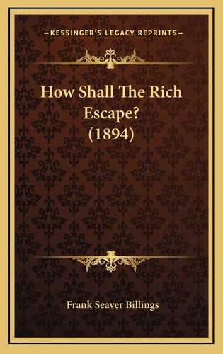 How Shall The Rich Escape? (1894)