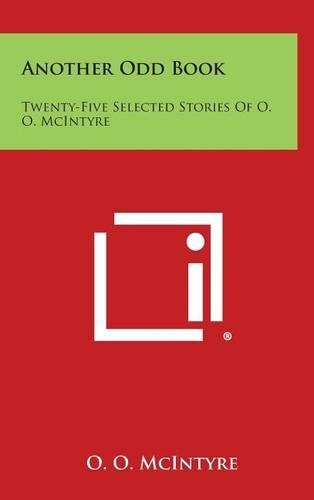 Another Odd Book: Twenty-Five Selected Stories of O. O. McIntyre