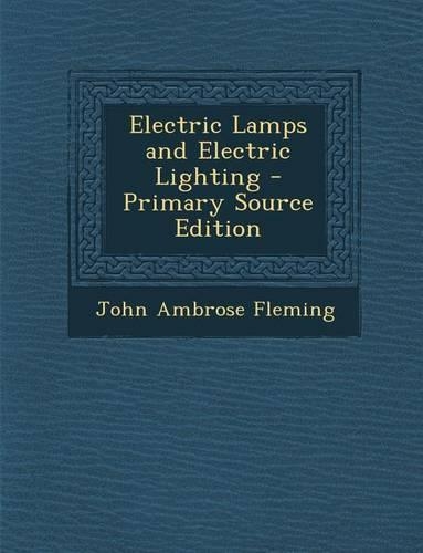 Electric Lamps and Electric Lighting
