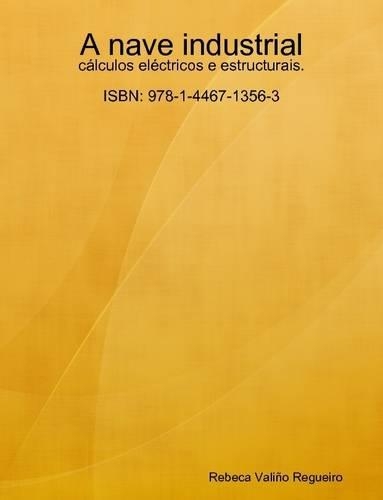 Unha Nave Industrial: Calculos Electricos E Estructurais.