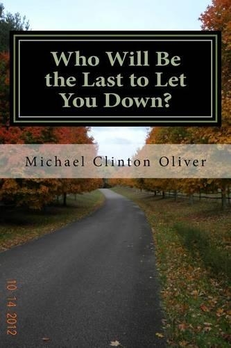 Who Will Be the Last to Let You Down?