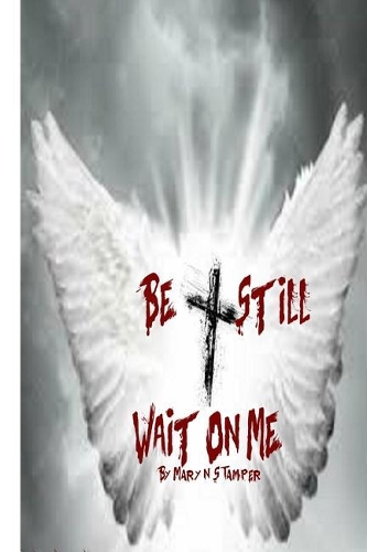 Be Still Wait on Me!