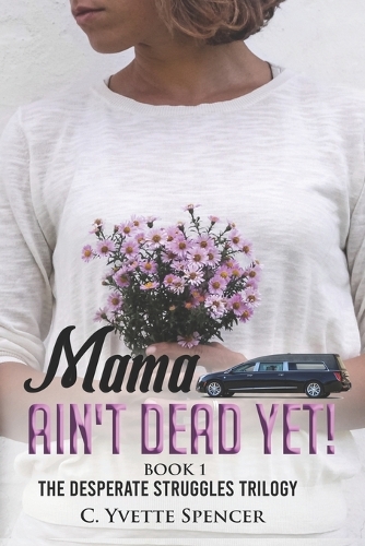 Mama Ain't Dead Yet!