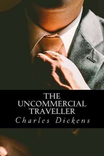 The Uncommercial Traveller