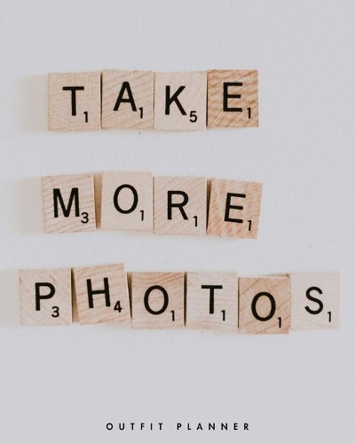 Take More Photos Outfit Planner