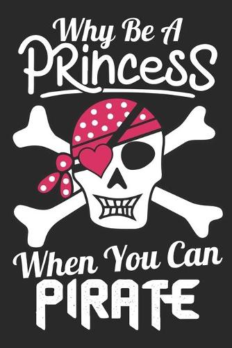 Why be a princess when you can pirate