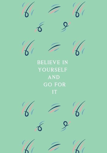 Believe in Yourself and Go for It: BLANK 6'x9' LINED JOURNAL, NOTEBOOK FOR COWORKERS, BOOK OR OFFICE APPRECIATION.