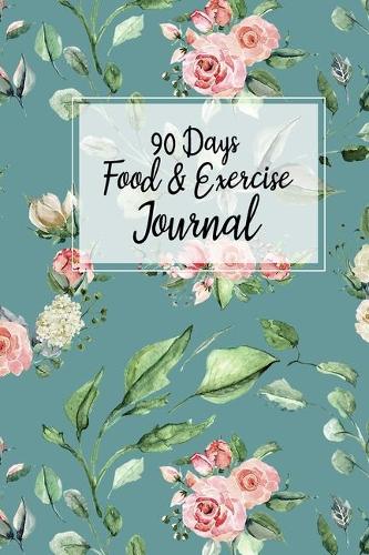 90 Days Food and Exercise journal
