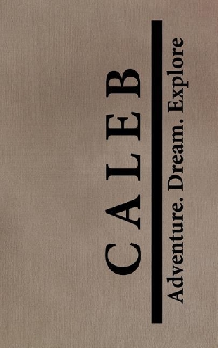 Caleb Adventure Dream Explore