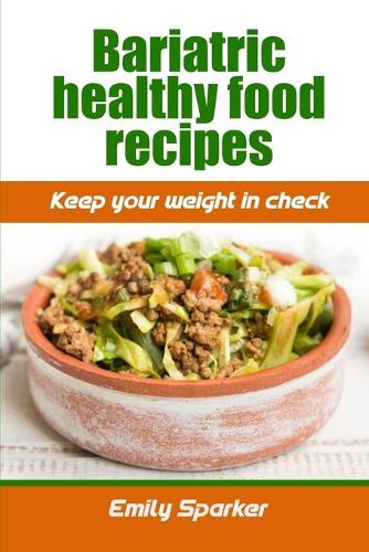 Bariatric healthy food recipes: Keep your weight in check