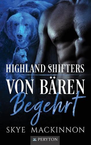 Von Bären begehrt: (3 Highland Shifters)