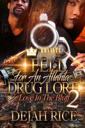 I Fell For An Atlanta Drug Lord 2: Love In The Bluff(2 I Fell for an Atlanta Drug Lord)