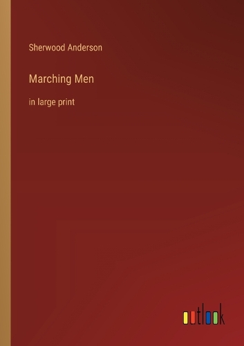 Marching Men: in large print