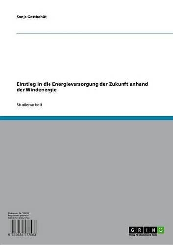 Einstieg in Die Energieversorgung Der Zukunft Anhand Der Windenergie