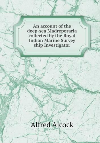 An account of the deep-sea Madreporaria collected by the Royal Indian Marine Survey ship Investigator