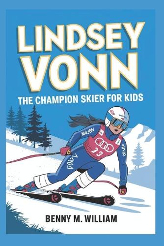 Lindsey Vonn: The Champion Skier for Kids