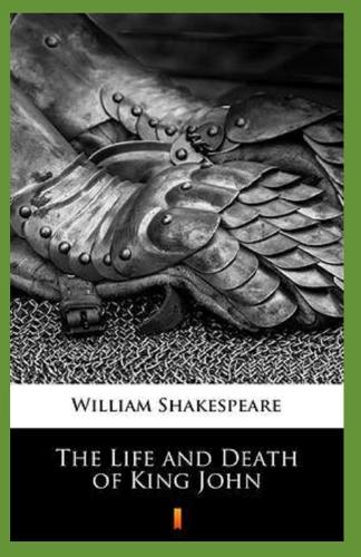 The life and death of King John Annotated