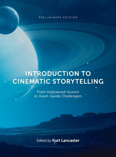 Introduction to Cinematic Storytelling: From Hollywood Illusion to Avant-Garde Challengers