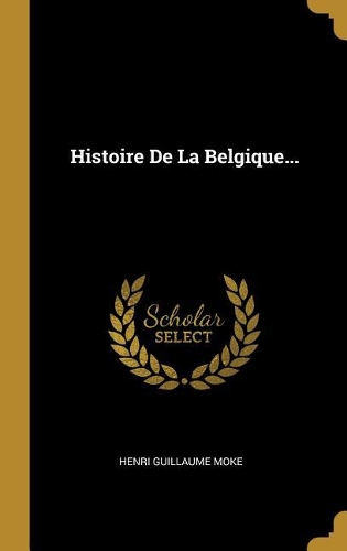 Histoire De La Belgique...