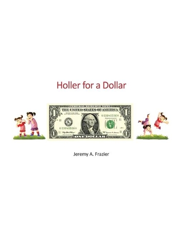 Holler for a Dollar: (English)