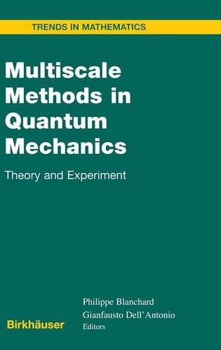 Multiscale Methods in Quantum Mechanics: Theory and Experiment(Trends in Mathematics)