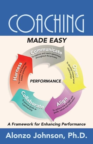 Coaching Made Easy: A Framework for Enhancing Performance(3 Made Easy)