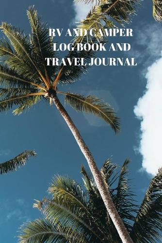 RV and Camper Log Book and Travel Journal