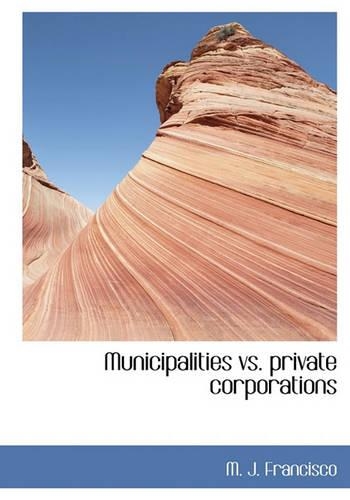 Municipalities vs. Private Corporations