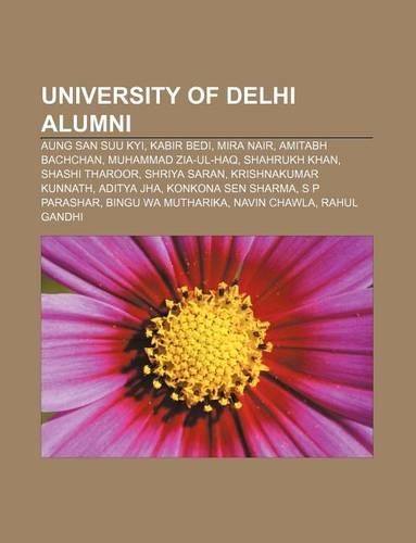 University of Delhi Alumni: Aung San Suu Kyi, Kabir Bedi, Mira Nair, Amitabh Bachchan, Muhammad Zia-UL-Haq, Shahrukh Khan, Shashi Tharoor(English)