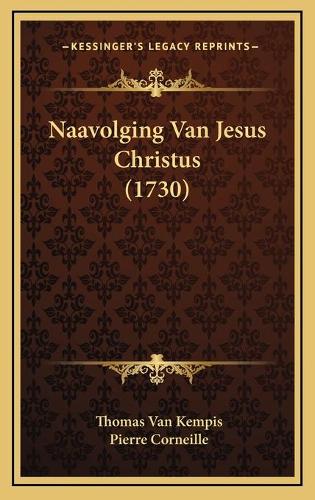 Naavolging Van Jesus Christus (1730): (Dutch)