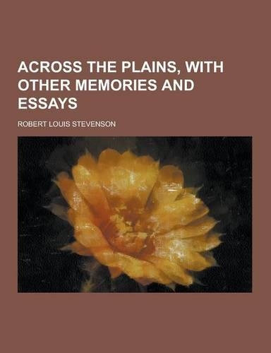 Across the Plains, with Other Memories and Essays