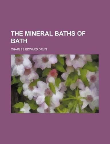 The Mineral Baths of Bath: (English)