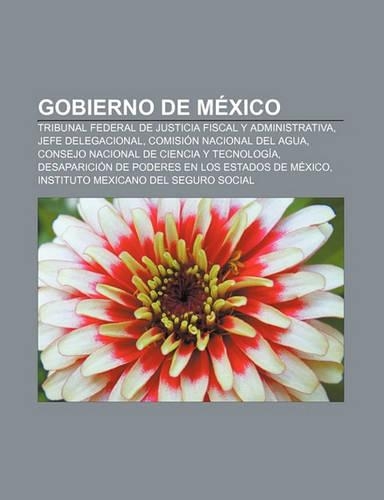 Gobierno de Mexico: Tribunal Federal de Justicia Fiscal y Administrativa, Jefe Delegacional, Comision Nacional del Agua(Spanish)
