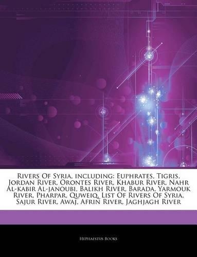 Articles on Rivers of Syria, Including