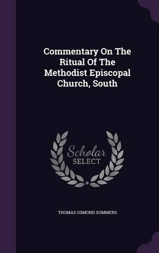 Commentary On The Ritual Of The Methodist Episcopal Church, South