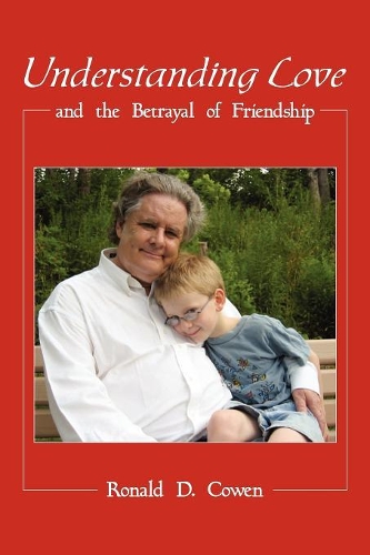 Understanding Love and the Betrayal of Friendship: (English)