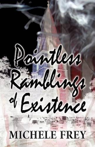 Pointless Ramblings of Existence