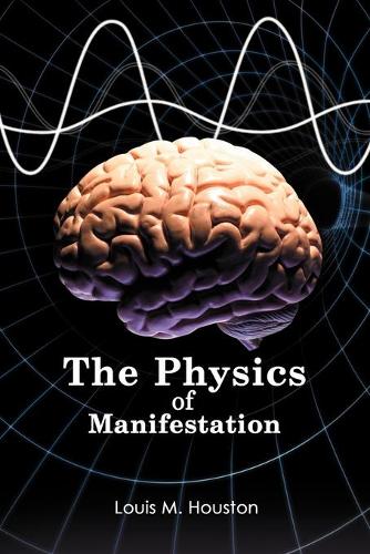 The Physics of Manifestation: (English)
