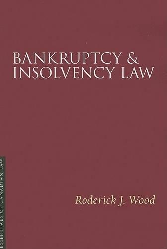 Bankruptcy and Insolvency Law: (Essentials of Canadian Law)