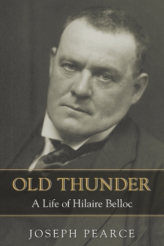 Old Thunder: A Life of Hilaire Belloc(English)