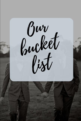 Our Bucket List