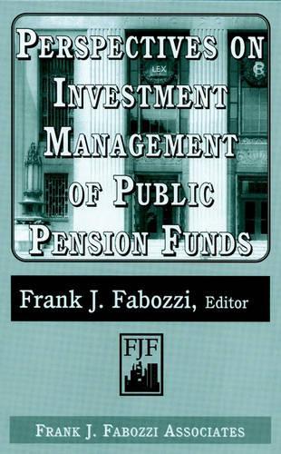 Perspectives on Investment Management of Public Pension Funds